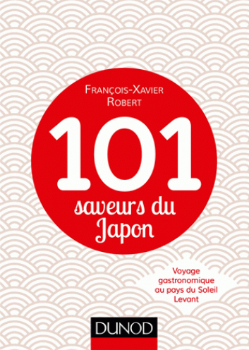 101 savuers du Japon-voyage gastronomique au pays du Soleil Levant